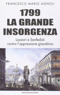 Immagine copertina libro 1799 la grande insorgenza. Lazzari e San-Fedisti contro l'oppressionegiacobina