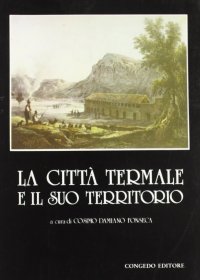 Immagine copertina libro La città termale e il suo territorio