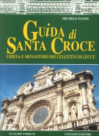 Immagine copertina libro Guida di Santa Croce. Chiesa e monastero dei Celestini di Lecce