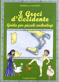 Immagine copertina libro I greci d'Occidente. Guida per piccoli archeologi