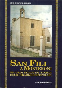 Immagine copertina libro San Fili a Monteroni. Ricordi bizantini, storia, culto, tradizioni popolari