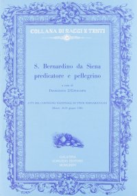 Immagine copertina libro S. Bernardino da Siena predicatore e pellegrino