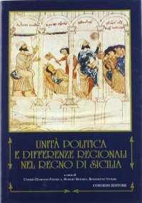 Immagine copertina libro Unità politica e differenze regionali nel Regno di Sicilia