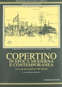 Immagine copertina libro Copertino in epoca moderna e contemporanea. Vol. 2: Gli atti notarili del '500. Regesti