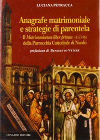 Immagine copertina libro Anagrafe matrimoniale e strategie di parentela. Il Matrimoniorum liber primus (1577-96)