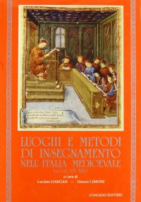 Immagine copertina libro Luoghi e metodi di insegnamento nell'Italia medioevale (secoli XII-XIV)