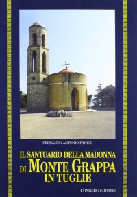 Immagine copertina libro Il santuario della Madonna di Monte Grappa in Tuglie