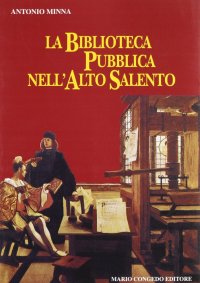 Immagine copertina libro La biblioteca pubblica nell'alto Salento. Documenti per la storia Trinchera di Ostuni