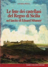 Immagine copertina libro Le liste dei castellani del Regno di Sicilia nel lascito di Eduard Sthamer