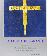 Immagine copertina libro La chiesa di Taranto. Vol. 1: Dalle origini all'Avvento dei normanni