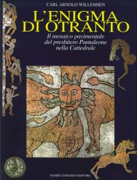 Immagine copertina libro L'enigma di Otranto. Il mosaico pavimentale del Presbitero Pantaleone nella Cattedrale
