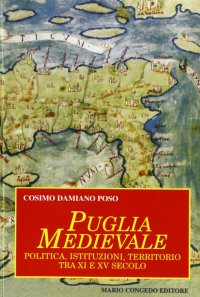 Immagine copertina libro Puglia medievale. Politica, istituzioni, territorio tra XI e XV secolo