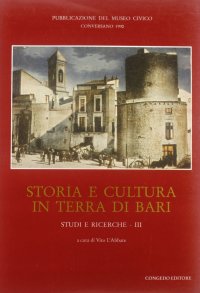 Immagine copertina libro Storia e cultura in Terra di Bari. Vol. 3: Studi e ricerche