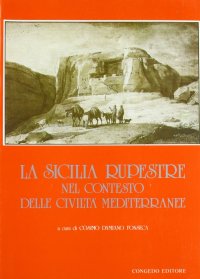 Immagine copertina libro La Sicilia rupestre nel contesto delle civiltà mediterranee