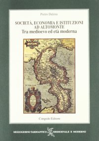 Immagine copertina libro Società, economia e istituzioni ad Altomonte tra Medioevo ed età moderna