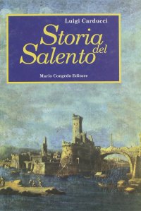 Immagine copertina libro Storia del Salento. La Terra d'Otranto dalle origini ai primi del Cinquecento. Società, religione, economia, cultura