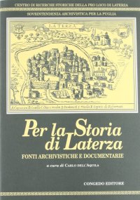 Immagine copertina libro Per la storia di Laterza. Fonti archivistiche e documentarie