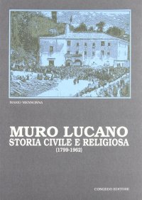 Immagine copertina libro Muro Lucano. Storia civile e religiosa (1799-1962)