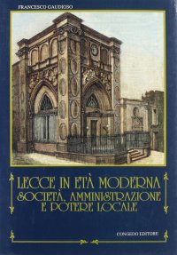 Immagine copertina libro Lecce in età moderna. Società, amministrazione e potere locale