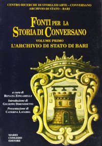 Immagine copertina libro Fonti per la storia di Conversano. Vol. 1: L'archivio di Stato di Bari