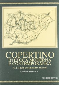 Immagine copertina libro Copertino in epoca moderna e contemporanea. Vol. 1: Le fonti documentarie. Inventari