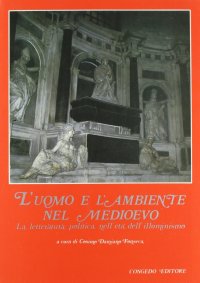Immagine copertina libro L'uomo e l'ambiente nel Medioevo. La letteratura politica nell'età dell'illuminismo