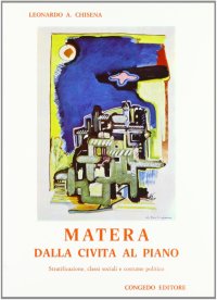 Immagine copertina libro Matera dalla Civita al Piano. Stratificazione, classi sociali e costume politico