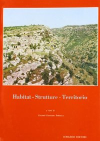 Immagine copertina libro Habitat-struttura-territorio. Atti del 3º Convegno internazionale di studio sulla civiltà rupestre medioevale nel Mezzogiorno d'Italia