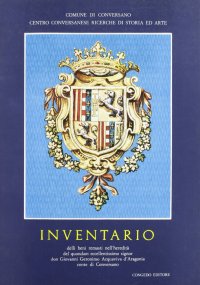 Immagine copertina libro Inventario delli beni remasti nell'heredità del quondam... Geronimo Acquaviva d'Aragonia conte di Conversano
