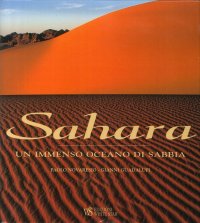 Immagine copertina libro Sahara. Un immenso oceano di sabbia. Ediz. italiana e inglese