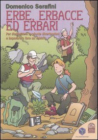 Immagine copertina libro Erbe, erbacce ed erbari. Per distinguere le piante divertendosi e imparare a fare un erbario