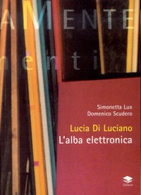 Immagine copertina libro Lucia Di Luciano. L'alba elettronica