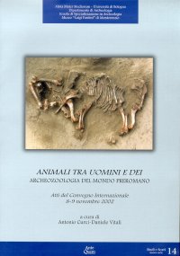 Immagine copertina libro Animali tra uomini e dei. Archeozoologia del mondo preromano. Atti del Convegno internazionale (8-9 novembre 2002)