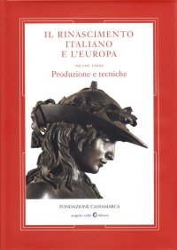 Immagine copertina libro Il Rinascimento italiano e l'Europa. Vol. 3: Produzione e tecniche