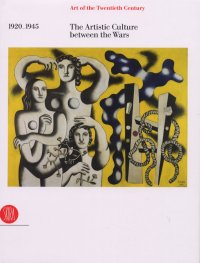 Immagine copertina libro The Art of the Twentieth Century. 2. The Artistic Culture between the Wars. 1920-1945
