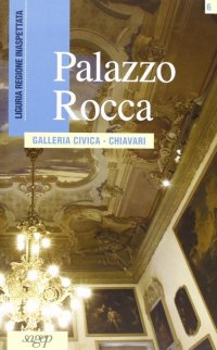 Immagine copertina libro Palazzo Rocca. Galleria civica, Chiavari