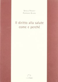 Immagine copertina libro Il diritto alla salute. Come e perché
