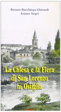 Immagine copertina libro La Chiesa e la fiera di San Lorenzo in Ostiglia