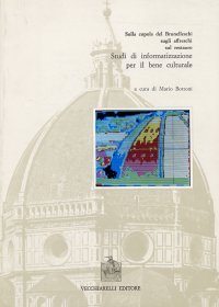 Immagine copertina libro Sulla cupola del Brunelleschi, sugli affreschi, sul restauro: studi d'informatizzazione per il bene culturale