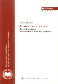 Immagine copertina libro Le strutture e la storia. La critica italiana dallo strutturalismo alla semiotica