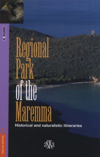 Immagine copertina libro Regional park of the Maremma. Historical and naturalistic itineraries
