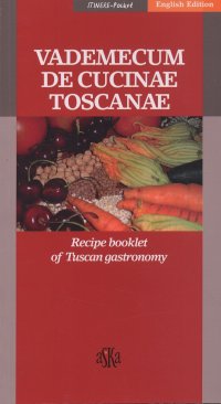 Immagine copertina libro Vademecum de cucinae toscanae. Recipe booklet of Tuscan gastronomy