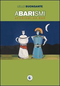 Immagine copertina libro Abarismi. Aforismi da bar