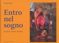 Immagine copertina libro Entro nel sogno. Immagini a contatto con l'India