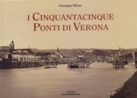 Immagine copertina libro I Cinquantacinque Ponti di Verona