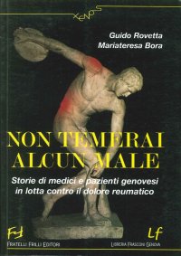 Immagine copertina libro Non temerai alcun male. Storie di medici e pazienti genovesi in lotta contro il dolore reumatico