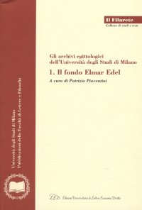 Immagine copertina libro Gli archivi egittologici dell'Università degli studi di Milano. Vol. 1: Il Fondo Elmar Edel