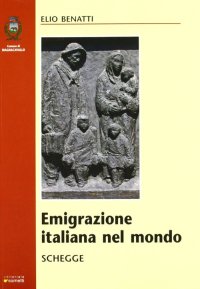 Immagine copertina libro Emigrazione italiana nel mondo. Schegge
