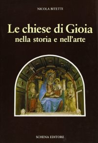 Immagine copertina libro Le chiese di Gioia nella storia e nell'arte