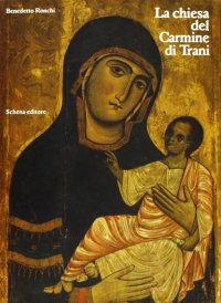 Immagine copertina libro La chiesa del Carmine di Trani. Ediz. illustrata